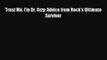 Download Trust Me I'm Dr. Ozzy: Advice from Rock's Ultimate Survivor PDF Free