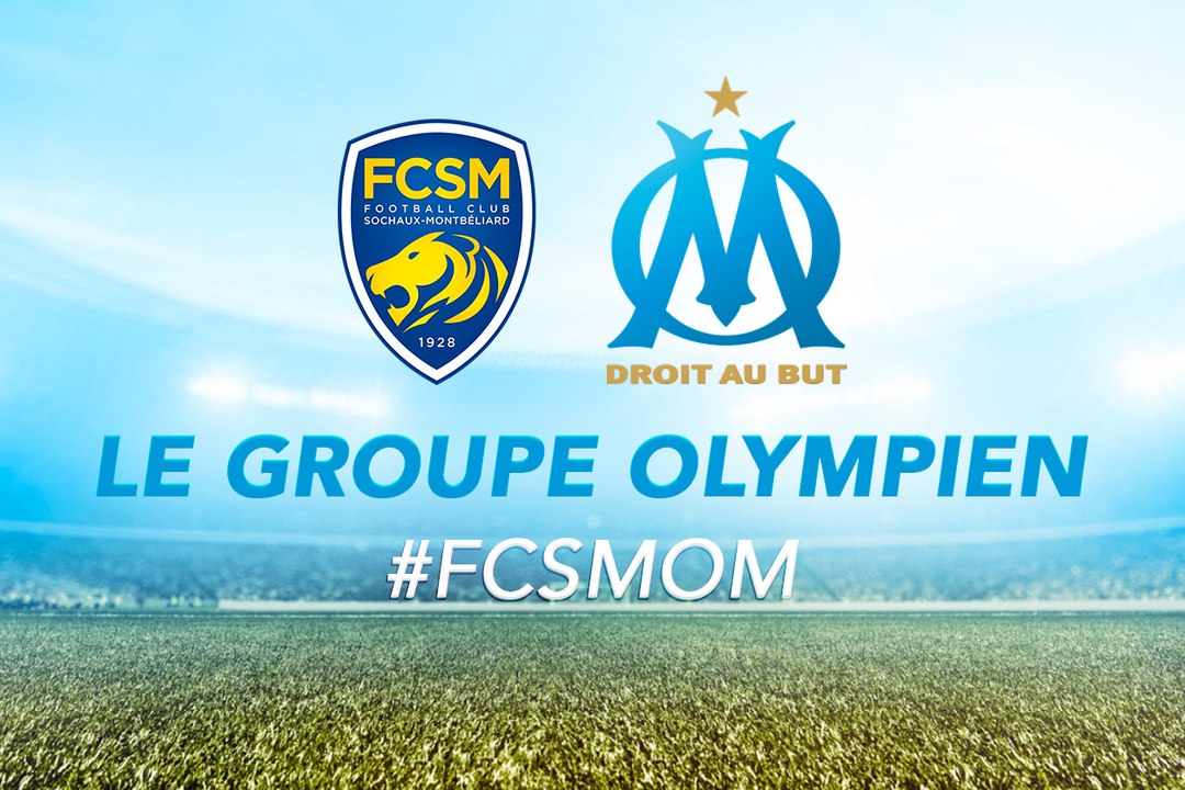 Sochaux-OM : les 18 Olympiens