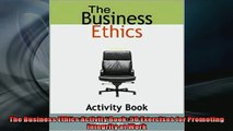 FREE PDF  The Business Ethics Activity Book 50 Exercises for Promoting Integrity at Work  DOWNLOAD ONLINE