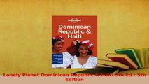 PDF  Lonely Planet Dominican Republic  Haiti 5th Ed 5th Edition Download Online