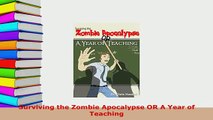 Download  Surviving the Zombie Apocalypse OR A Year of Teaching  EBook