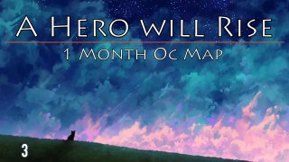 ► A Hero will Rise ◀︎ [1 MONTH OC MAP] OPEN - [09/23]