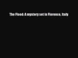 PDF The Flood: A mystery set in Florence Italy Free Books