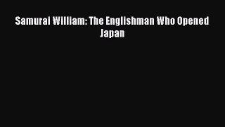 Read Samurai William: The Englishman Who Opened Japan Ebook Free
