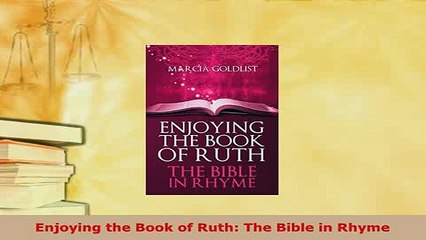 PDF  Enjoying the Book of Ruth The Bible in Rhyme Free Books