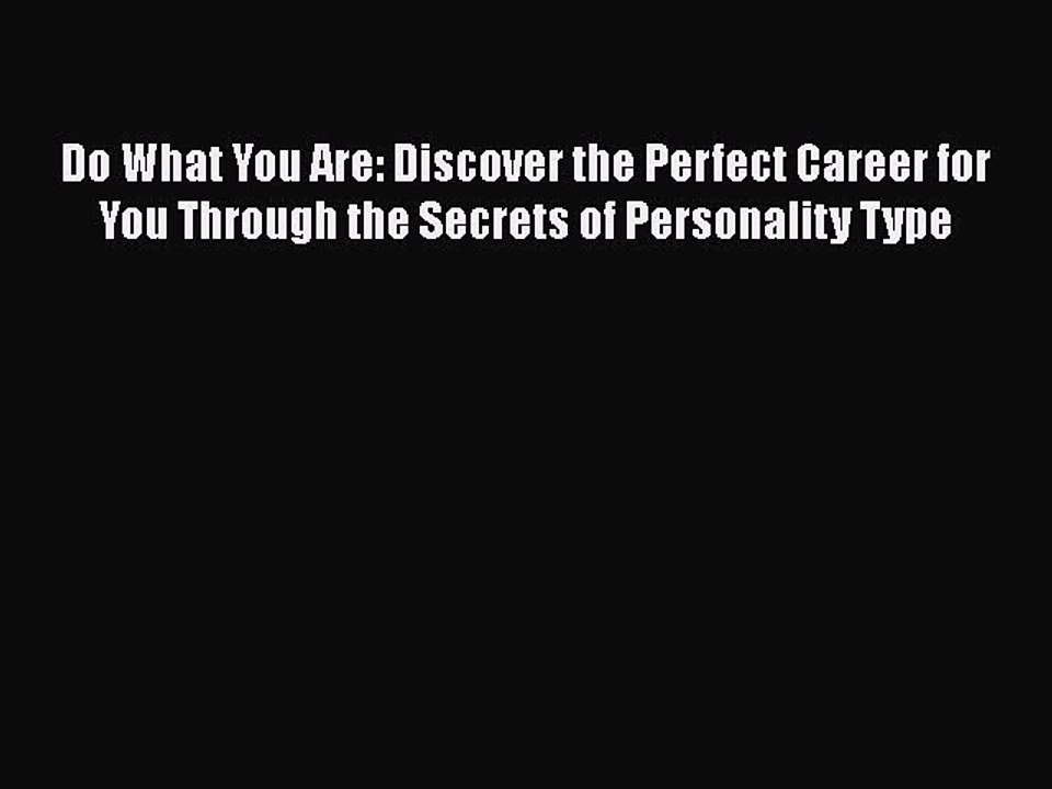 PDF Do What You Are: Discover the Perfect Career for You Through the Secrets of Personality