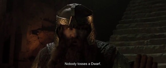 "Nobody tosses a Dwarf" - The Lord of the Rings: The Fellowship of the Ring