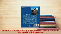 PDF  Bermuda Shipwrecks A Vacationing Divers Guide To Bermudas Shipwrecks Download Online