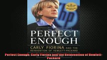 READ book  Perfect Enough Carly Fiorina and the Reinvention of HewlettPackard  DOWNLOAD ONLINE