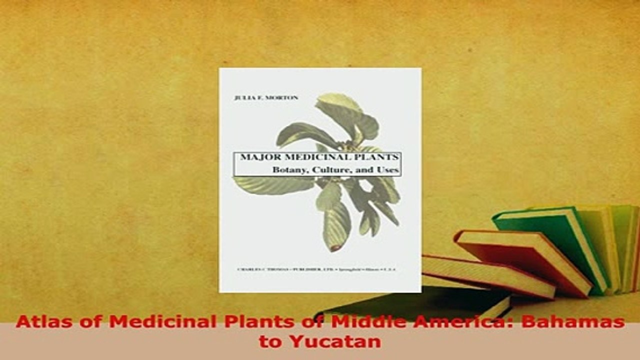PDF  Atlas of Medicinal Plants of Middle America Bahamas to Yucatan Read Online