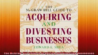 READ book  The McGrawHill Guide to Acquiring and Divesting Businesses  FREE BOOOK ONLINE