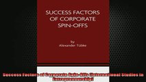 FREE DOWNLOAD  Success Factors of Corporate SpinOffs International Studies in Entrepreneurship  FREE BOOOK ONLINE