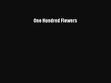 [Read Book] One Hundred Flowers  EBook