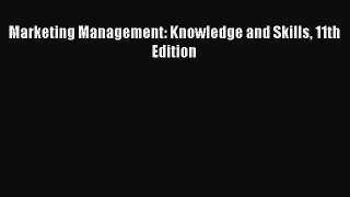 Read Marketing Management: Knowledge and Skills 11th Edition Ebook Online