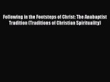 Book Following in the Footsteps of Christ: The Anabaptist Tradition (Traditions of Christian