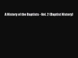 Book A History of the Baptists - Vol. 2 (Baptist History) Read Online