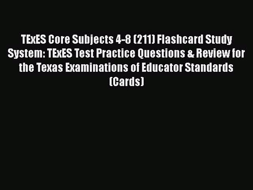 PDF TExES Core Subjects 4-8 (211) Flashcard Study System: TExES Test Practice Questions & Review