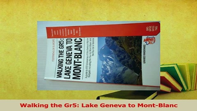 PDF Walking the Gr5 Lake Geneva to MontBlanc Read Full Ebook