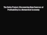 [Read book] The Delta Project: Discovering New Sources of Profitability in a Networked Economy