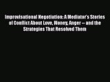 [Read book] Improvisational Negotiation: A Mediator's Stories of Conflict About Love Money