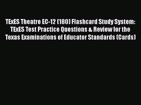 PDF TExES Theatre EC-12 (180) Flashcard Study System: TExES Test Practice Questions & Review