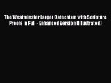 [PDF] The Westminster Larger Catechism with Scripture Proofs in Full - Enhanced Version (Illustrated)