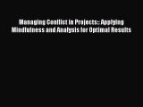 [Read book] Managing Conflict in Projects:: Applying Mindfulness and Analysis for Optimal Results