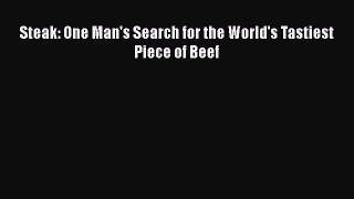 [Read book] Steak: One Man's Search for the World's Tastiest Piece of Beef [PDF] Full Ebook