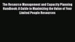 [Read book] The Resource Management and Capacity Planning Handbook: A Guide to Maximizing the