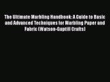 [Read Book] The Ultimate Marbling Handbook: A Guide to Basic and Advanced Techniques for Marbling