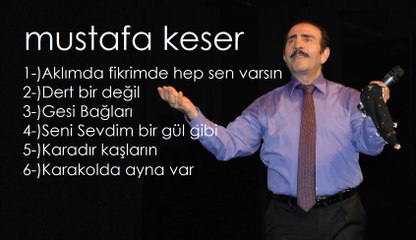 Mustafa Keser Türküleri Karışık