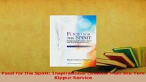 PDF  Food for the Spirit Inspirational Lessons from the Yom Kippur Service  EBook