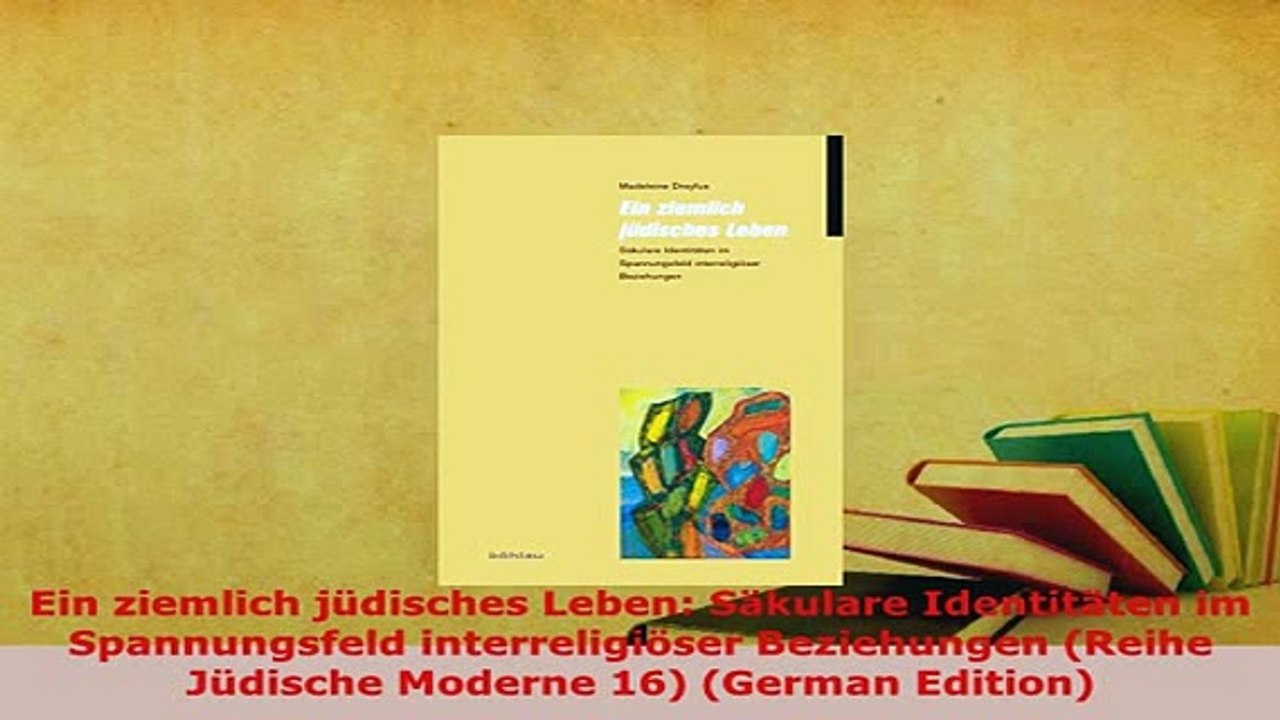 Download  Ein ziemlich jüdisches Leben Säkulare Identitäten im Spannungsfeld interreligiöser  Read Online