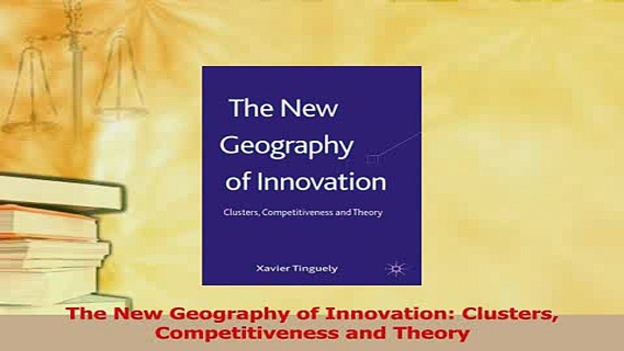 PDF  The New Geography of Innovation Clusters Competitiveness and Theory Read Full Ebook