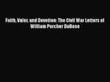 [PDF] Faith Valor and Devotion: The Civil War Letters of William Porcher DuBose [Download]