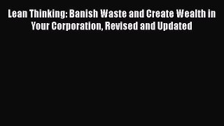 [Read book] Lean Thinking: Banish Waste and Create Wealth in Your Corporation Revised and Updated