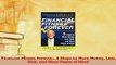 Read  Financial Fitness Forever  5 Steps to More Money Less Risk and More Peace of Mind Ebook Free