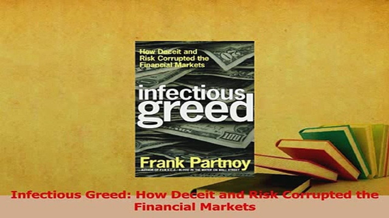 Read  Infectious Greed How Deceit and Risk Corrupted the Financial Markets Ebook Free