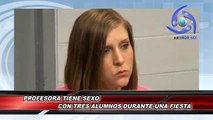 PROFESORA TIENE SEXO CON TRES ALUMNOS DURANTE UNA FIESTA