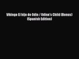 [PDF] Vikingo El hijo de Odin / Odinn's Child (Bonus) (Spanish Edition) [Download] Online