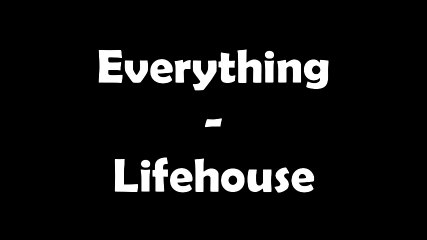 Everything - Lifehouse (Traduzione) (1)