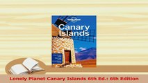 PDF  Lonely Planet Canary Islands 6th Ed 6th Edition Download Full Ebook