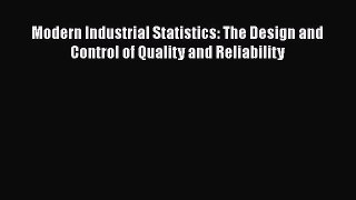 [Read book] Modern Industrial Statistics: The Design and Control of Quality and Reliability