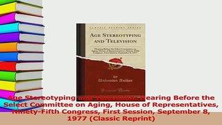 Read  Age Stereotyping and Television Hearing Before the Select Committee on Aging House of Ebook Free