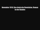 [PDF] November 1918. Eine deutsche Revolution. Roman in vier Banden [Read] Online