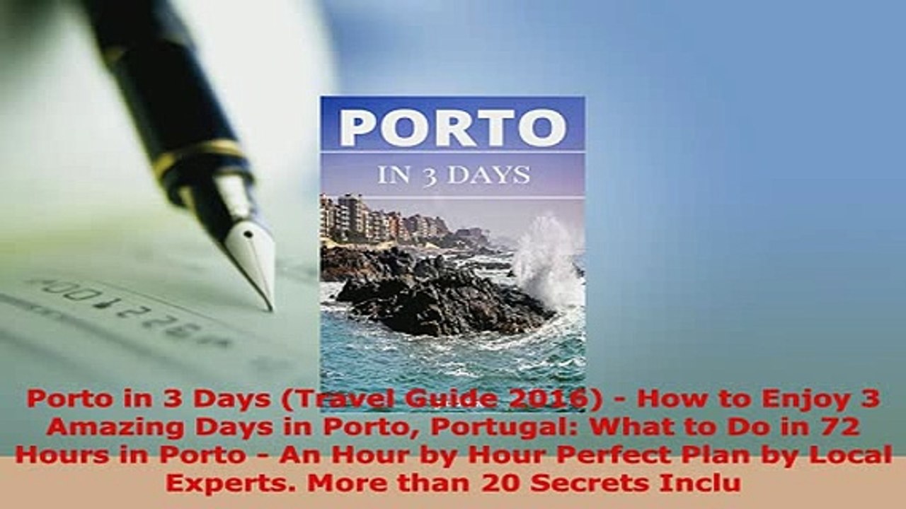 PDF  Porto in 3 Days Travel Guide 2016  How to Enjoy 3 Amazing Days in Porto Portugal What Read Full Ebook