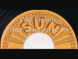 Carl Perkins, That Don't Move Me
