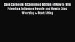 [Read book] Dale Carnegie: A Combined Edition of How to Win Friends & Influence People and