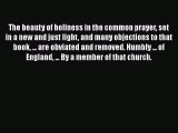 Ebook The beauty of holiness in the common prayer set in a new and just light and many objections