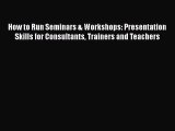 [Read book] How to Run Seminars & Workshops: Presentation Skills for Consultants Trainers and